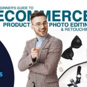 Beginner’s Guide to eCommerce Product Photo Editing and Retouching